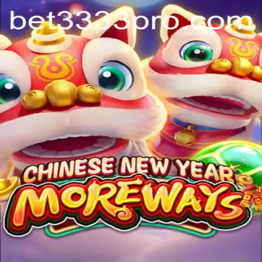 Experience the Excitement of CHINESENEWYEARMOREWAYS on BET3333.com