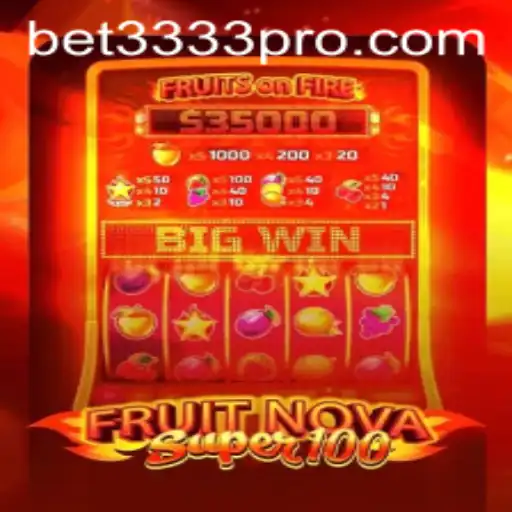 Discover the Thrilling World of FruitNovaSuper100 on BET3333.com