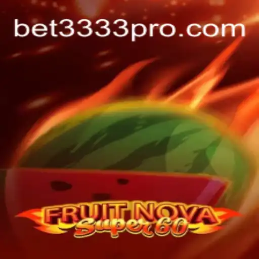 Experience the Thrill of FruitNovaSuper60 at BET3333.com